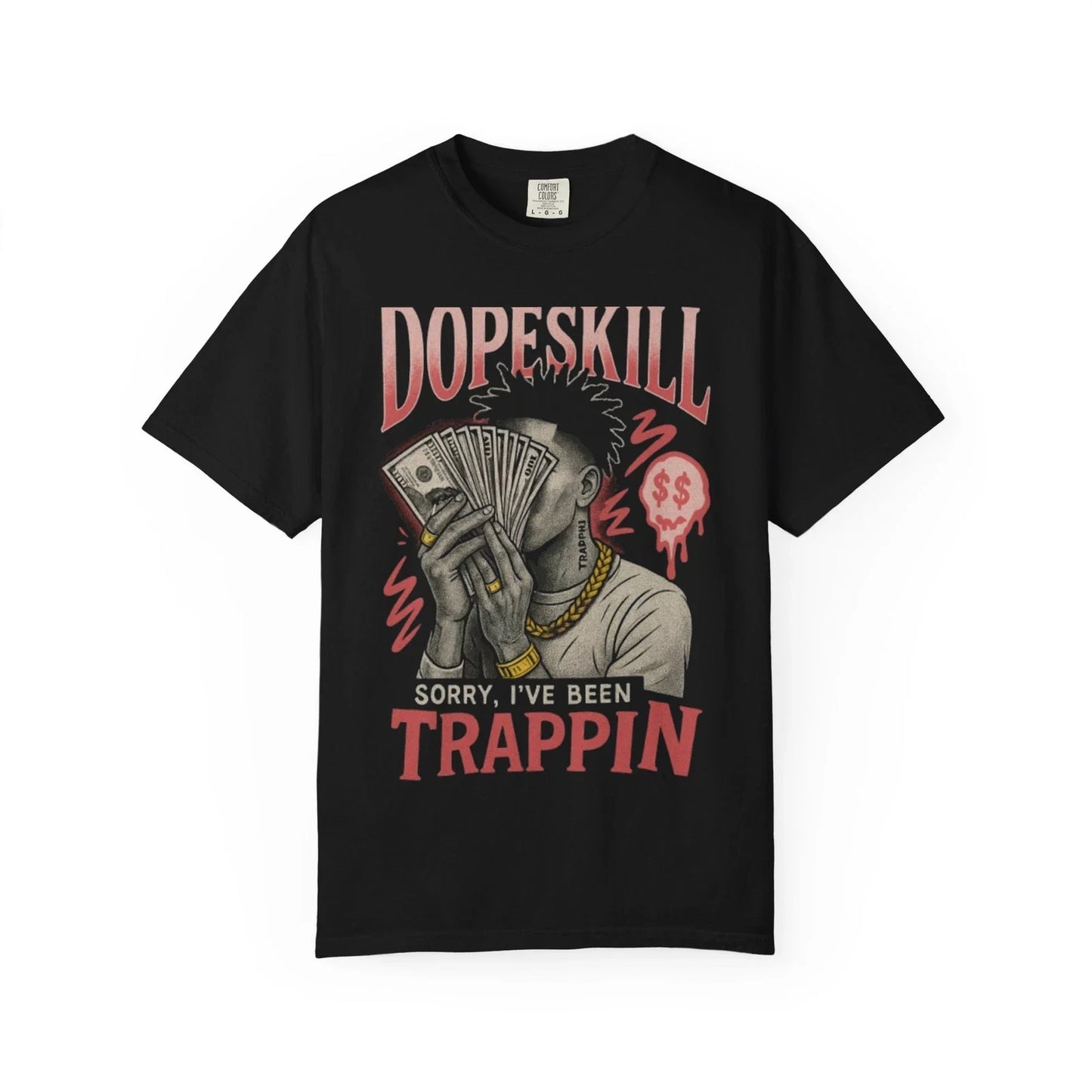 Stylish Graphic T-Shirt - Dopeskill Trappin Design, Casual Wear, Street Style, Unisex T-shirt, Sweatshirt, Hoodie, Long Sleeve Tee - T-Shirt, Sweatshirt, Hoodie