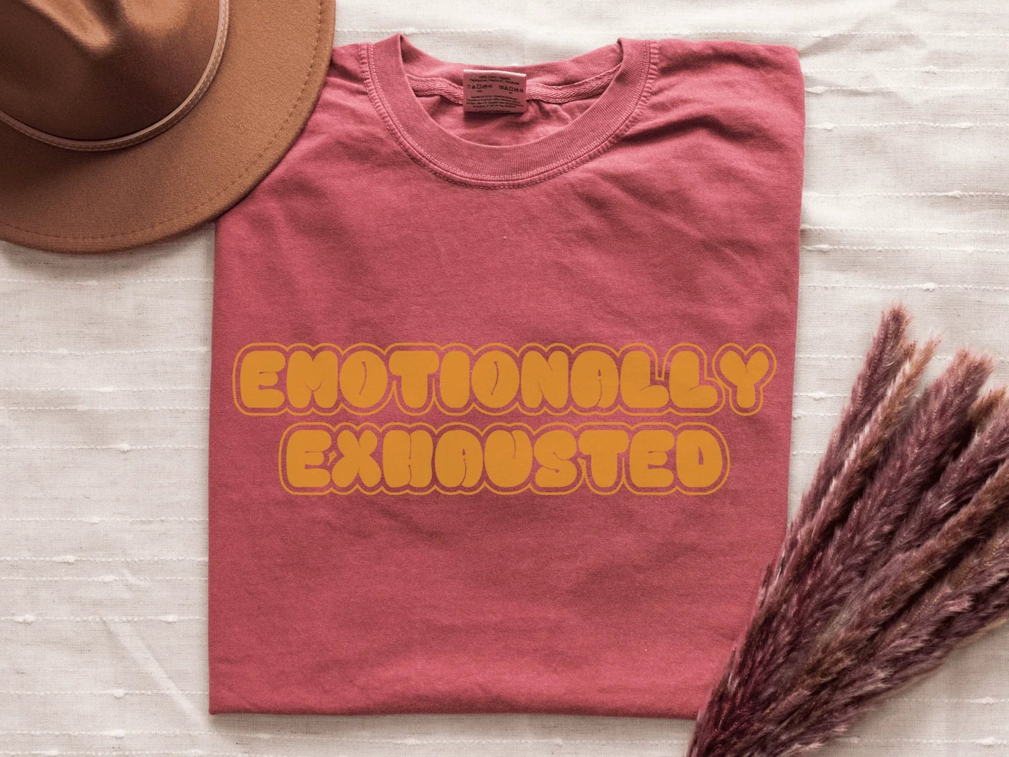 Emotionally Exhausted Graphic T-shirt, Sarcastic Shirt Funny Quote Birthday Gift Unisex T-shirt, Sweatshirt, Hoodie, Long Sleeve Tee - T-Shirt, Sweatshirt, Hoodie