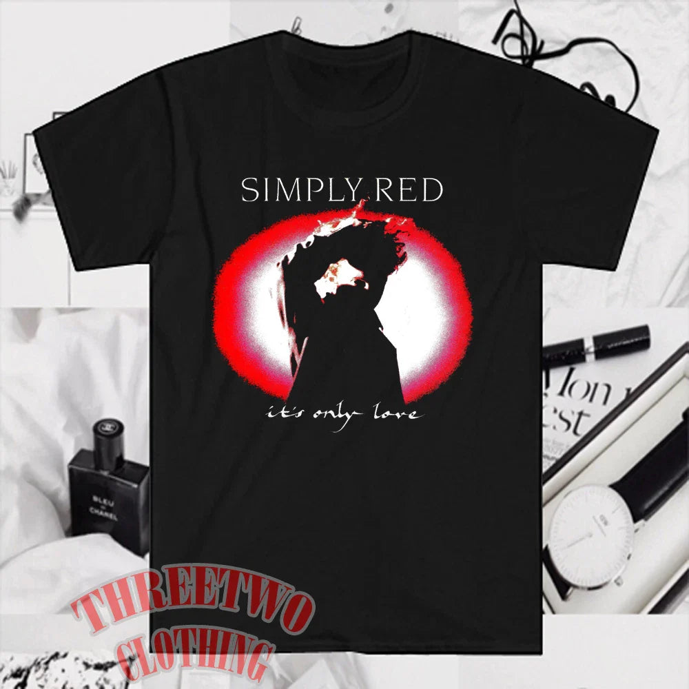 Simply Red It's Only Love Men's Black Size S to 5XL Unisex T-shirt, Sweatshirt, Hoodie, Long Sleeve Tee - T-Shirt, Sweatshirt, Hoodie