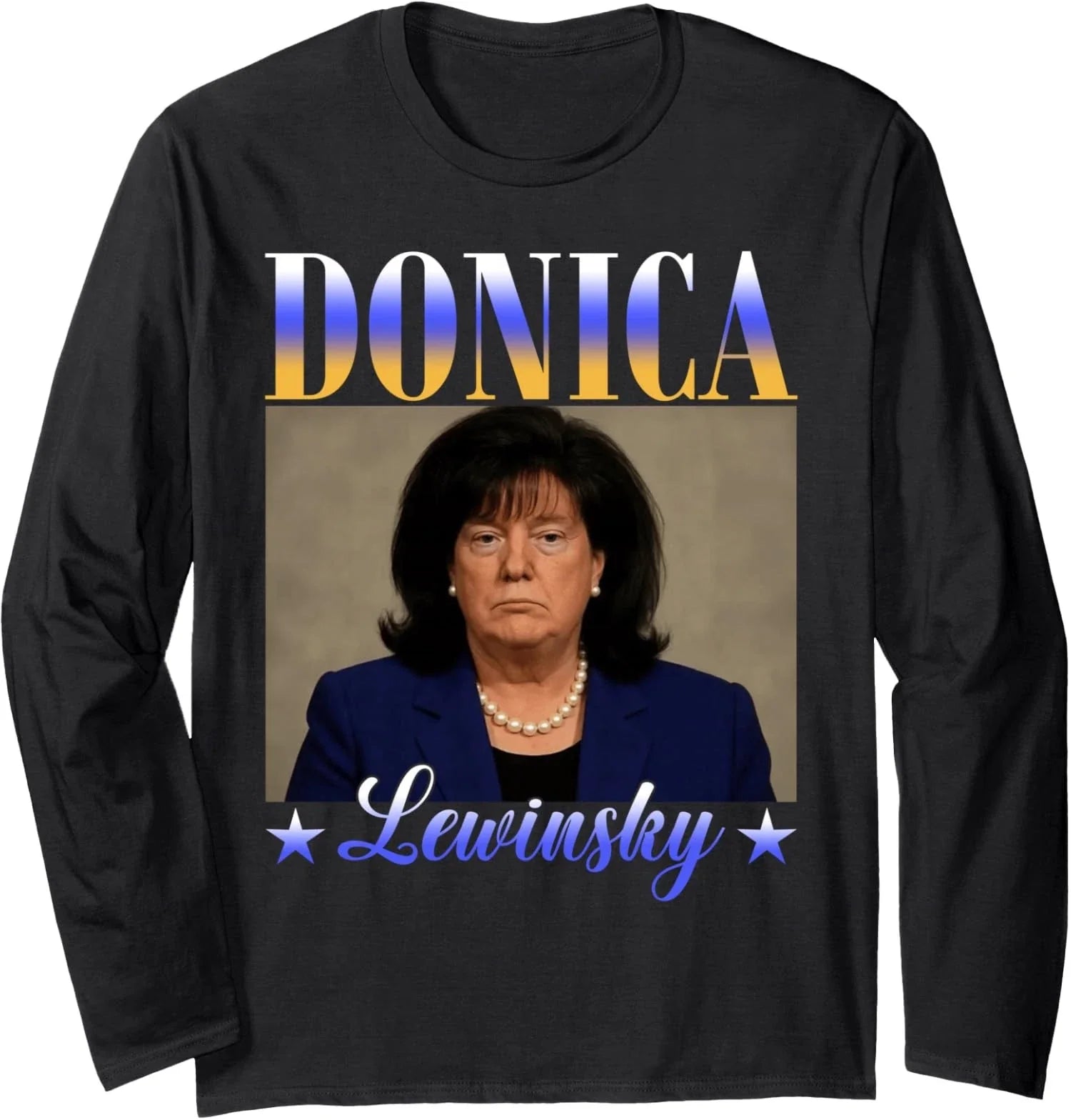 Funny Donica Lewinsky Big Beautiful Bill Meme Long Sleeve T-Shirt Unisex T-shirt, Sweatshirt, Hoodie, Long Sleeve Tee - T-Shirt, Sweatshirt, Hoodie