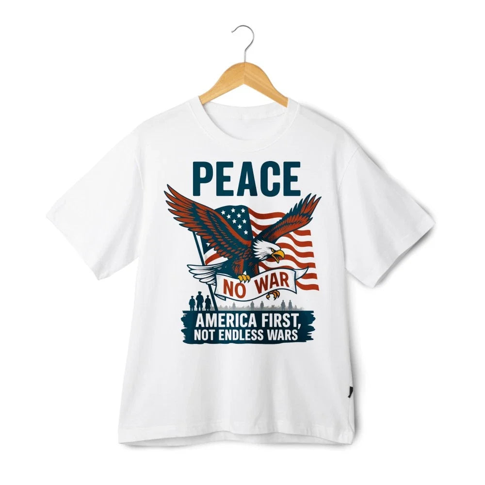 Peace No War T-Shirt Unisex Soft Cotton American Eagle USA Flag Patriotic Tee Unisex T-shirt, Sweatshirt, Hoodie, Long Sleeve Tee - T-Shirt, Sweatshirt, Hoodie