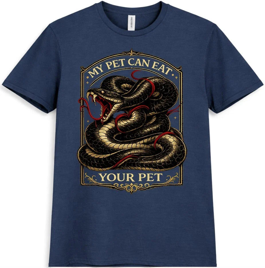Snake T-Shirt My Pet Can Eat Your Pet Funny Reptile Lover Gift Graphic Tee Unisex T-shirt, Sweatshirt, Hoodie, Long Sleeve Tee - T-Shirt, Sweatshirt, Hoodie