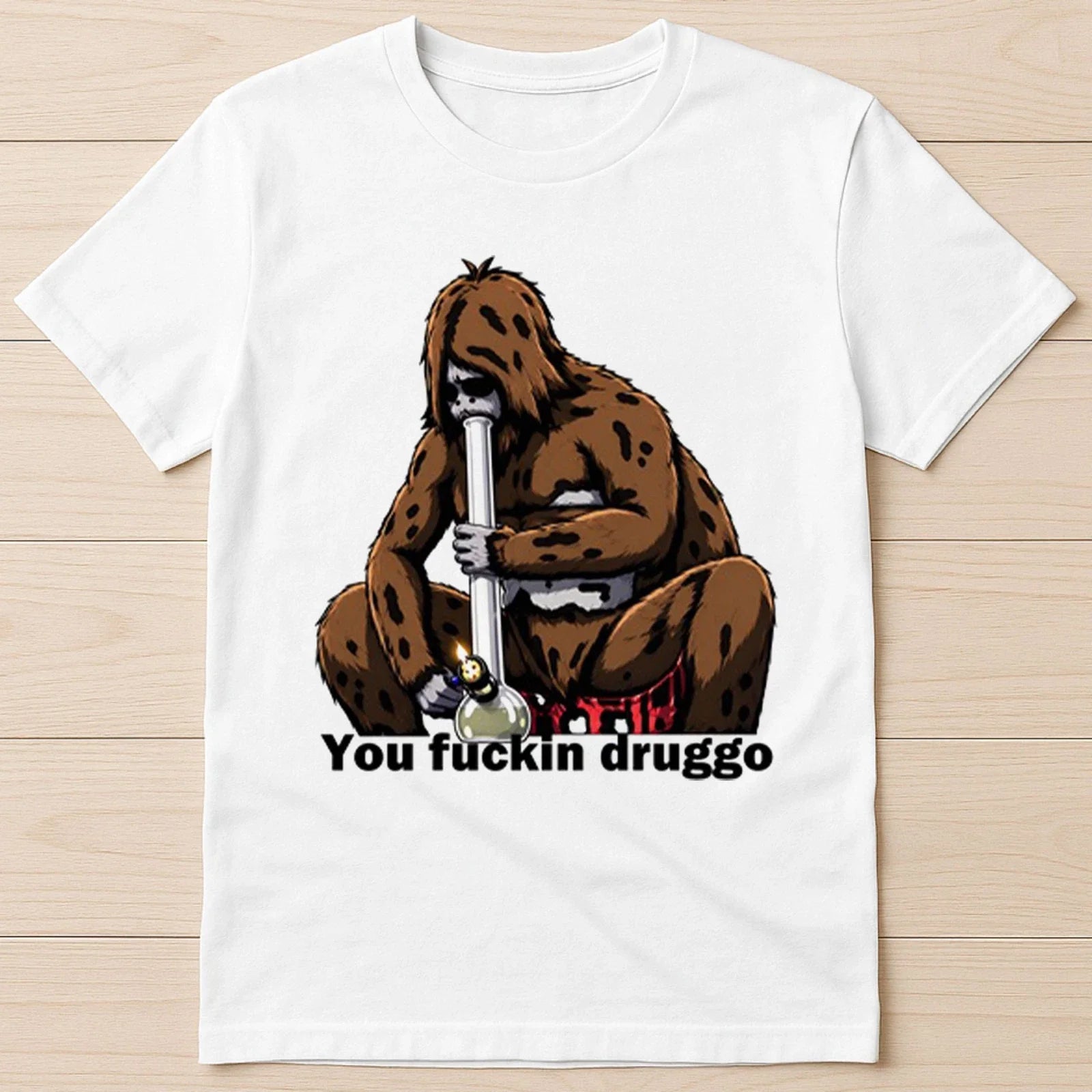 Sassy Sasquatch You Fcukin Druggo The Big Lez Show Funny Gift Tee T Shirt 8067 Unisex T-shirt, Sweatshirt, Hoodie, Long Sleeve Tee - T-Shirt, Sweatshirt, Hoodie