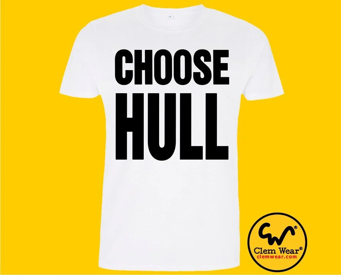 CHOOSE HULL tee t shirt Hull T-shirt Clem Wear Wham funny city culture City FC Unisex T-shirt, Sweatshirt, Hoodie, Long Sleeve Tee - T-Shirt, Sweatshirt, Hoodie
