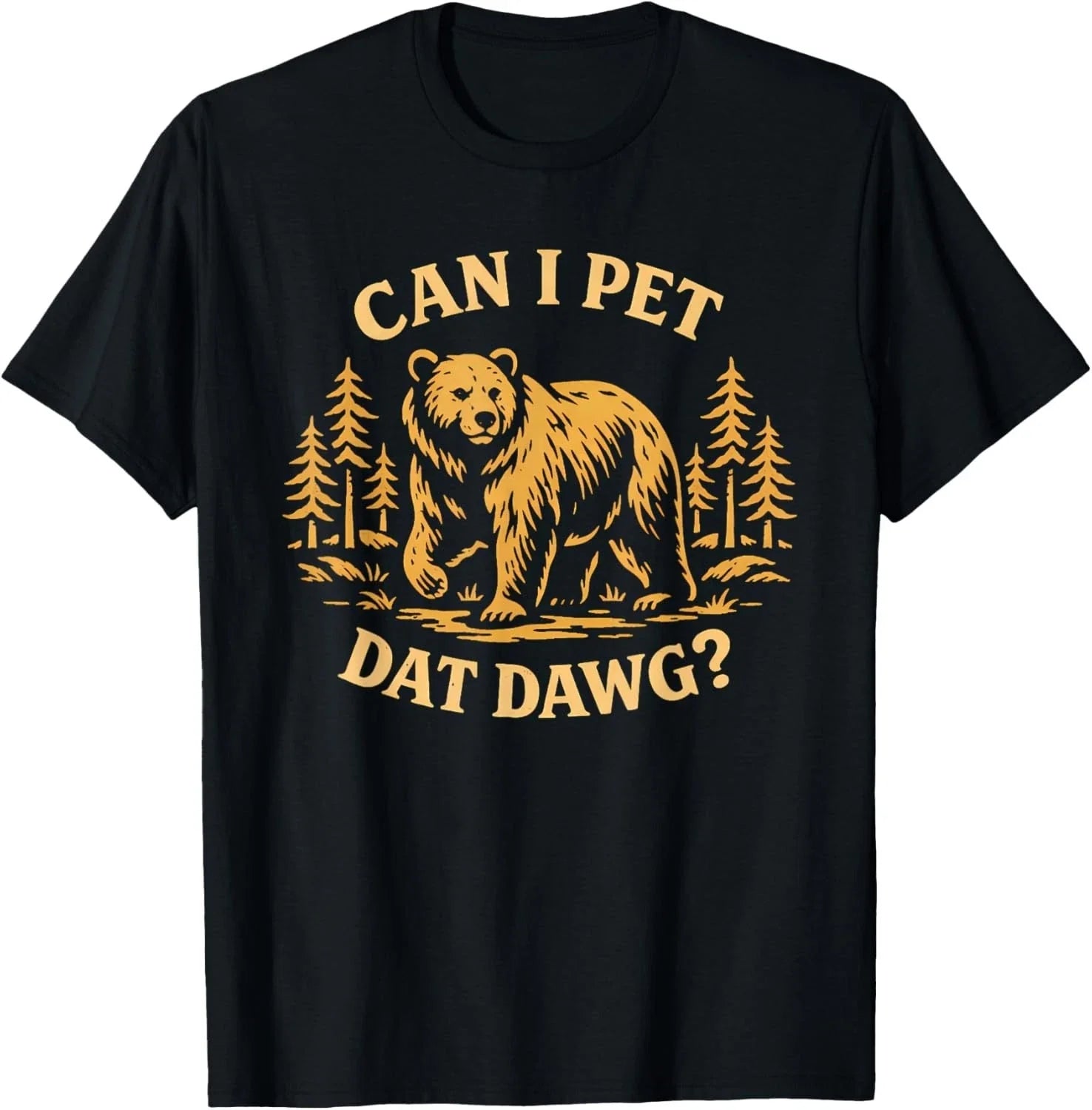 Can I Pet Dat Dawg Funny Bear Meme Camping for Dog Lovers T-Shirt unisex T-Shirt Unisex T-shirt, Sweatshirt, Hoodie, Long Sleeve Tee - T-Shirt, Sweatshirt, Hoodie