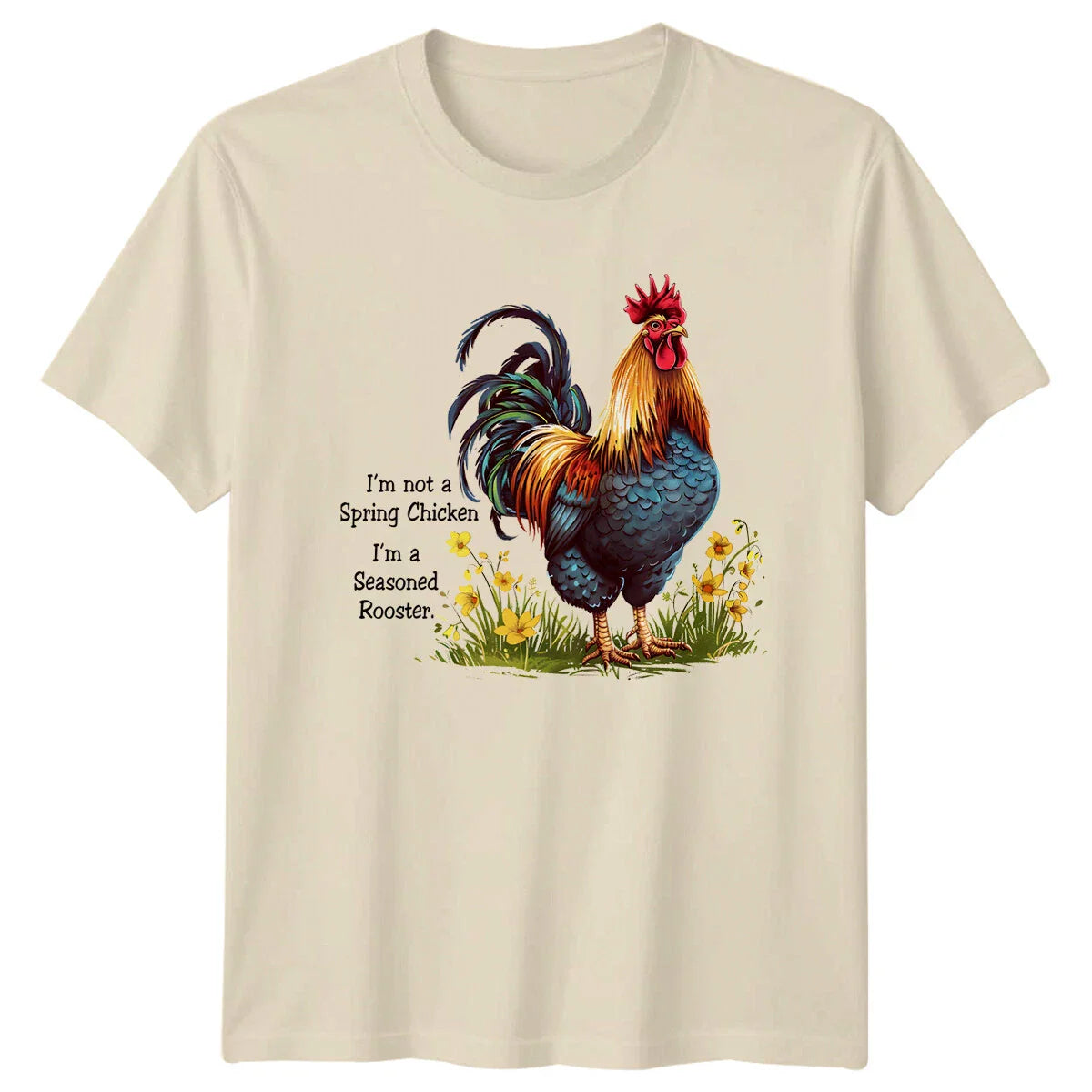 Seasoned Rooster T-Shirt - I'm Not A Spring Chicken Funny Quote Unisex T-shirt, Sweatshirt, Hoodie, Long Sleeve Tee - T-Shirt, Sweatshirt, Hoodie