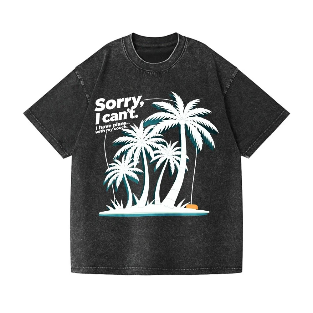 Funny "Sorry I Can't I Have Plans With My Couch" Tropical Washed T-Shirt Unisex T-shirt, Sweatshirt, Hoodie, Long Sleeve Tee - T-Shirt, Sweatshirt, Hoodie