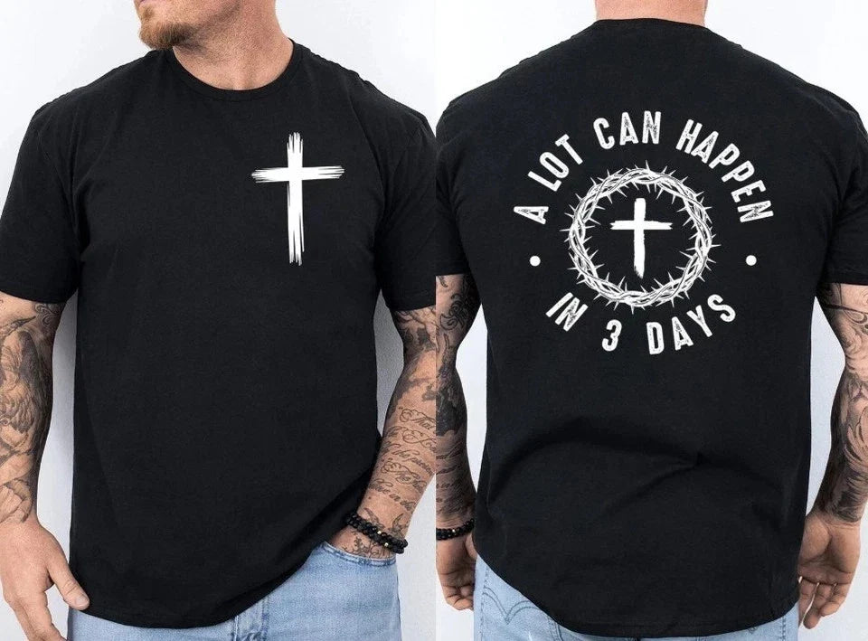 cute A Lot Can Happen In 3 Days Faith Cross Jesus Christian Front & Back T-Shirt Unisex T-shirt, Sweatshirt, Hoodie, Long Sleeve Tee - T-Shirt, Sweatshirt, Hoodie
