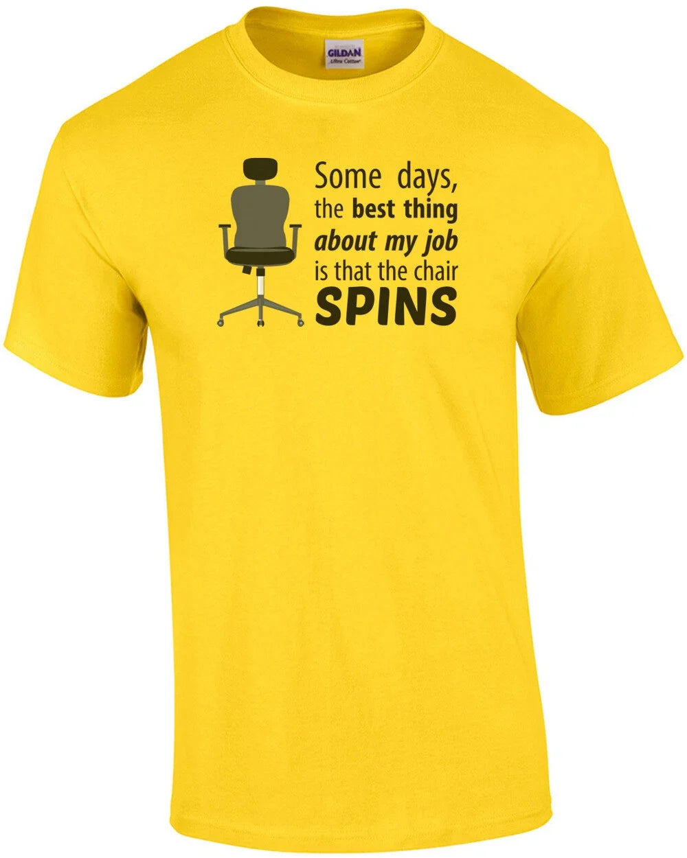 Some days, the best thing about my job is that the chair spins - work office ... Unisex T-shirt, Sweatshirt, Hoodie, Long Sleeve Tee - T-Shirt, Sweatshirt, Hoodie