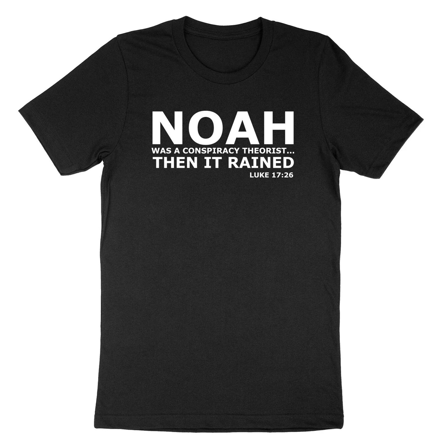 Noah Was A Conspiracy Theorist Then It Rained Shirt Christian Shirt faith Bible Unisex T-shirt, Sweatshirt, Hoodie, Long Sleeve Tee - T-Shirt, Sweatshirt, Hoodie
