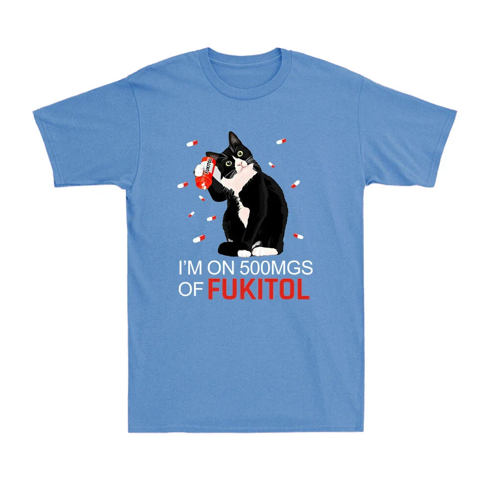 Cat Fukitol It's Okay! I'm On 500mg Of Fukitol Sarcastic Anxiety Men's T-Shirt Unisex T-shirt, Sweatshirt, Hoodie, Long Sleeve Tee - T-Shirt, Sweatshirt, Hoodie