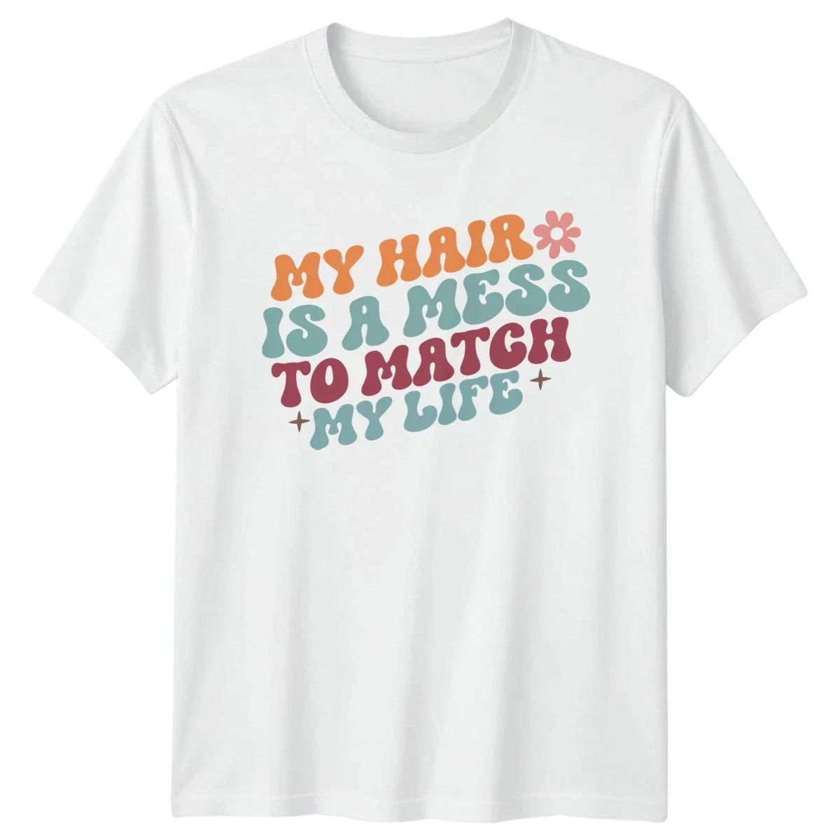 My Hair Is A Mess Womens T-Shirt Funny Mothers Day Gift For Her Unisex T-shirt, Sweatshirt, Hoodie, Long Sleeve Tee - T-Shirt, Sweatshirt, Hoodie