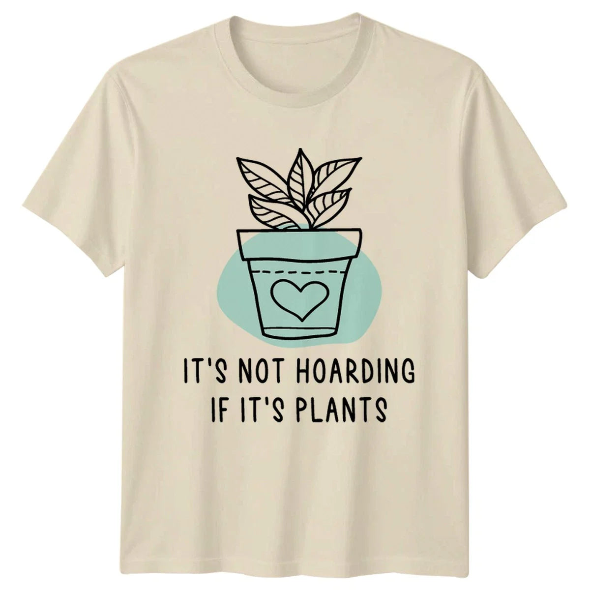 Its Not Hoarding If Its T-Shirt Indoor Plants Birthday Gift For Him And Her Unisex T-shirt, Sweatshirt, Hoodie, Long Sleeve Tee - T-Shirt, Sweatshirt, Hoodie