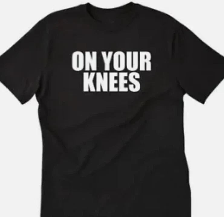 On your knees funny t shirt tee unisex Unisex T-shirt, Sweatshirt, Hoodie, Long Sleeve Tee - T-Shirt, Sweatshirt, Hoodie