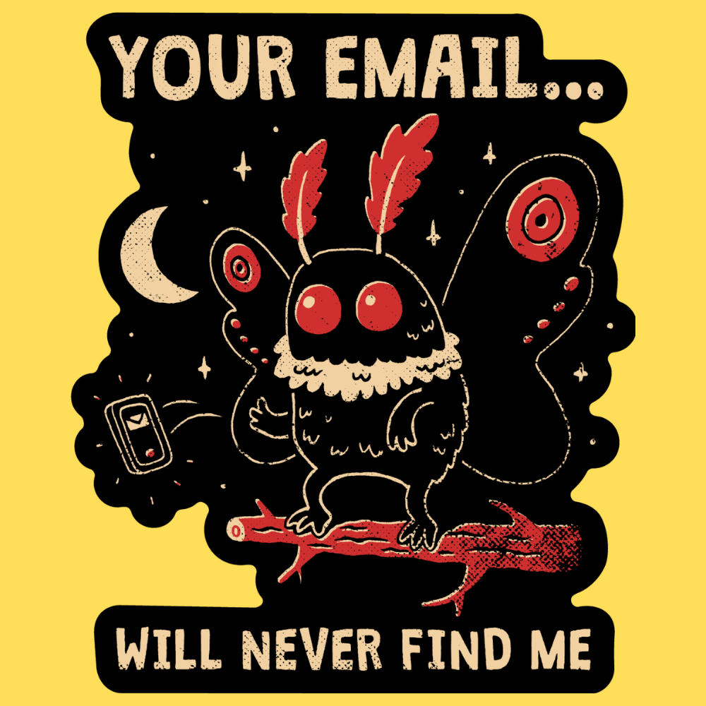 'Your Email Will Never Find Me' Sticker Unisex T-shirt, Sweatshirt, Hoodie, Long Sleeve Tee - T-Shirt, Sweatshirt, Hoodie