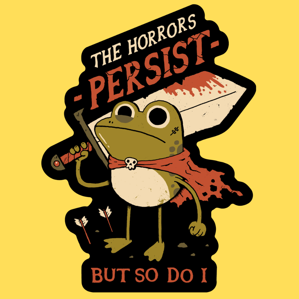 'The Horrors Persist' Sticker Unisex T-shirt, Sweatshirt, Hoodie, Long Sleeve Tee - T-Shirt, Sweatshirt, Hoodie