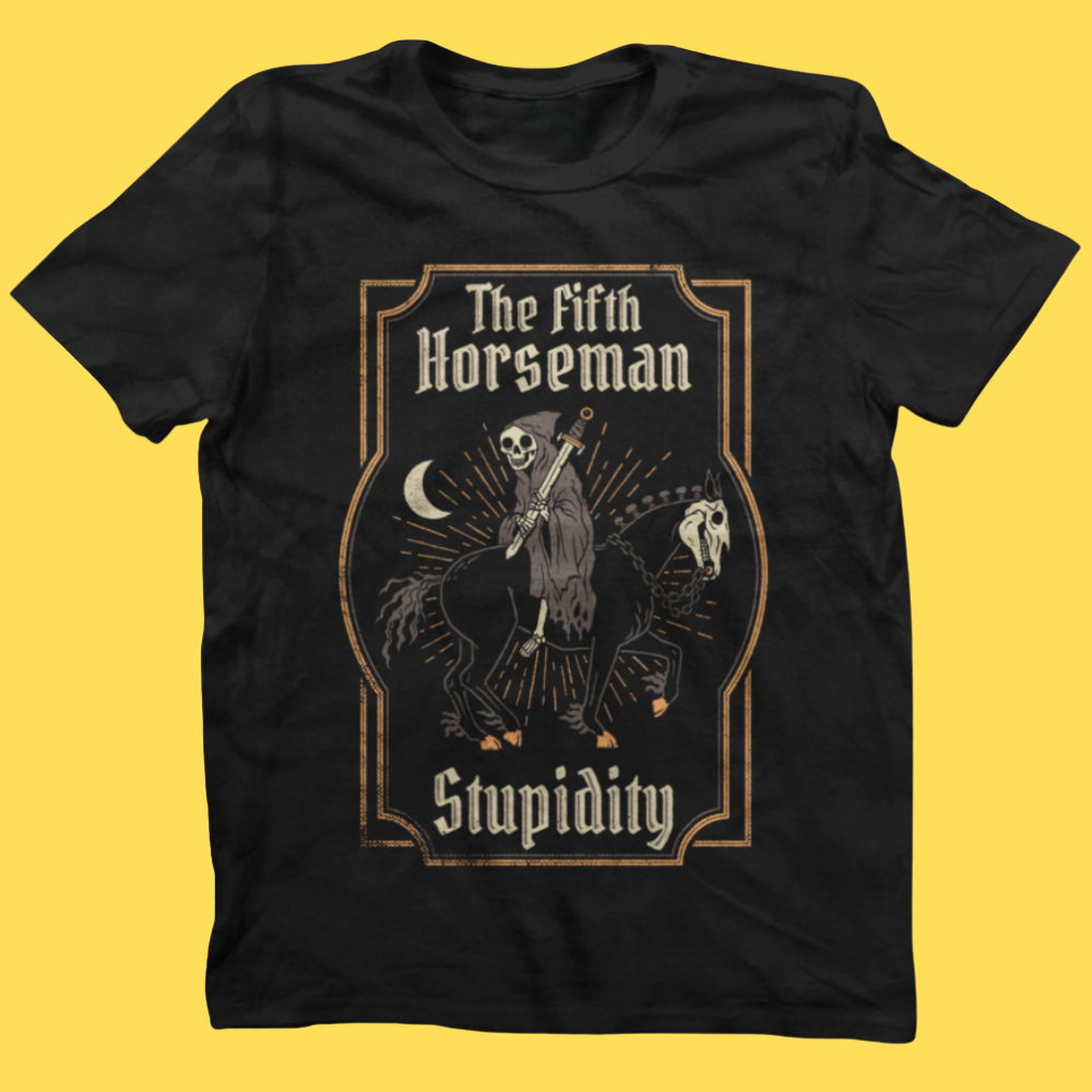 'The Fifth Horseman' Shirt Unisex T-shirt, Sweatshirt, Hoodie, Long Sleeve Tee - T-Shirt, Sweatshirt, Hoodie