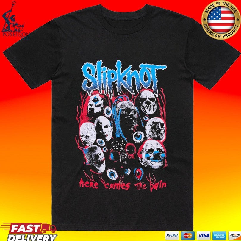 Slipknot Here Comes The Pain Shirt Unisex T-shirt, Sweatshirt, Hoodie, Long Sleeve Tee - T-Shirt, Sweatshirt, Hoodie