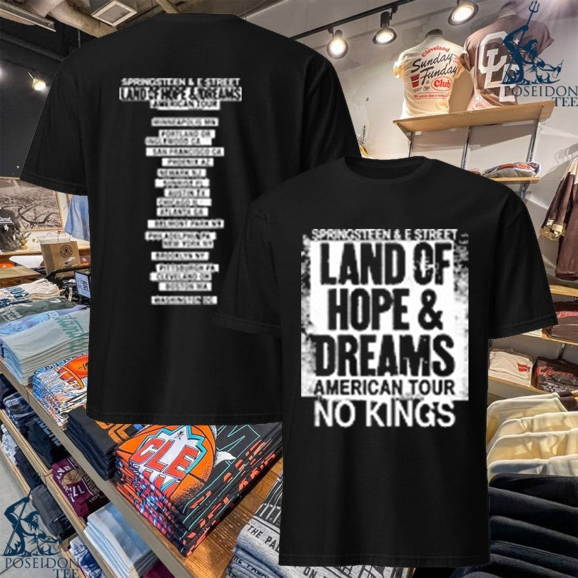 Springsteen & E Street Land Of Hope & Dreams American Tour No Kings T-shirt Unisex T-shirt, Sweatshirt, Hoodie, Long Sleeve Tee - T-Shirt, Sweatshirt, Hoodie