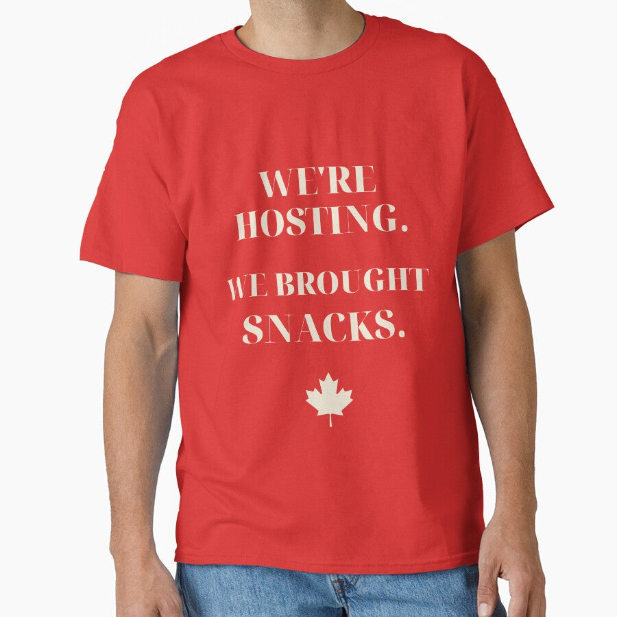 We're Hosting We Brought Snacks Canada 2026 Tee by LoudSection Unisex T-shirt, Sweatshirt, Hoodie, Long Sleeve Tee - T-Shirt, Sweatshirt, Hoodie