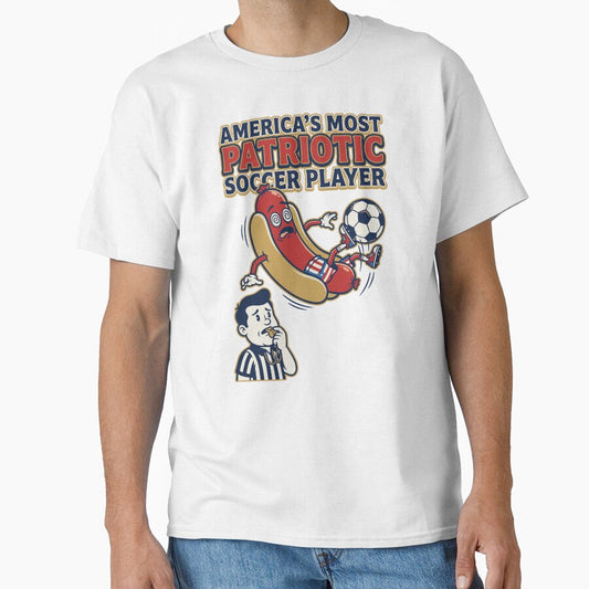 America's Most Patriotic Soccer Player V1 by 1RSN Unisex T-shirt, Sweatshirt, Hoodie, Long Sleeve Tee - T-Shirt, Sweatshirt, Hoodie