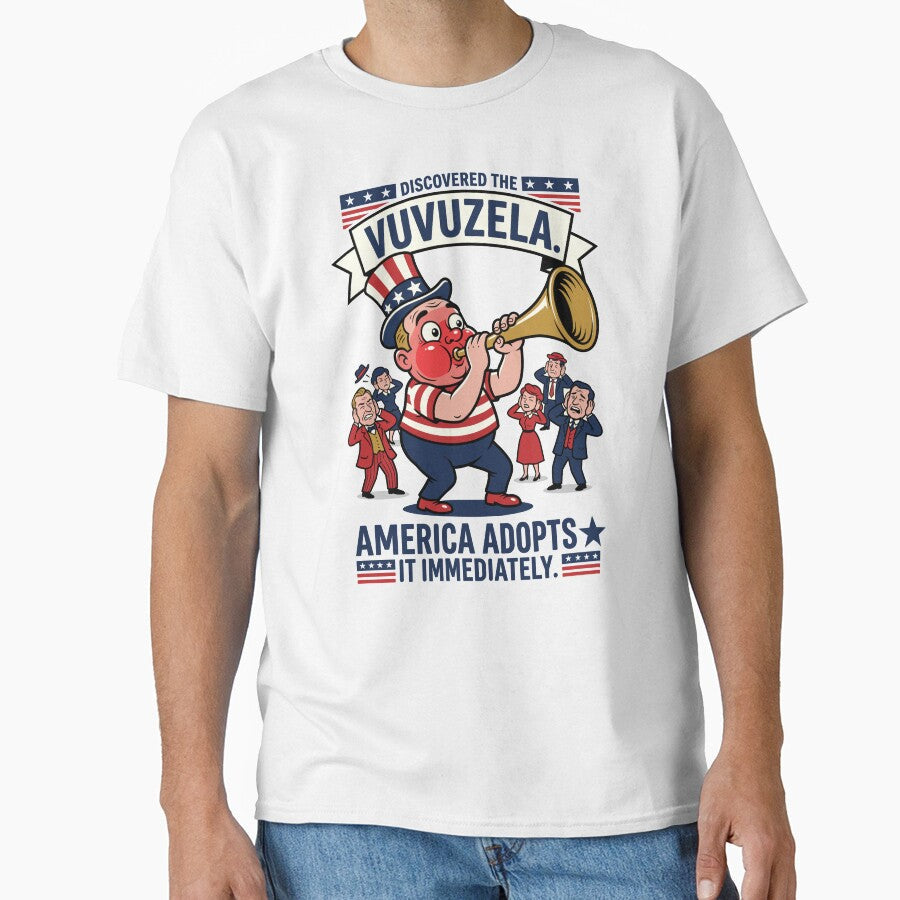 Discovered the Vuvuzela  America Adopts It Immediately by 1RSN Unisex T-shirt, Sweatshirt, Hoodie, Long Sleeve Tee - T-Shirt, Sweatshirt, Hoodie