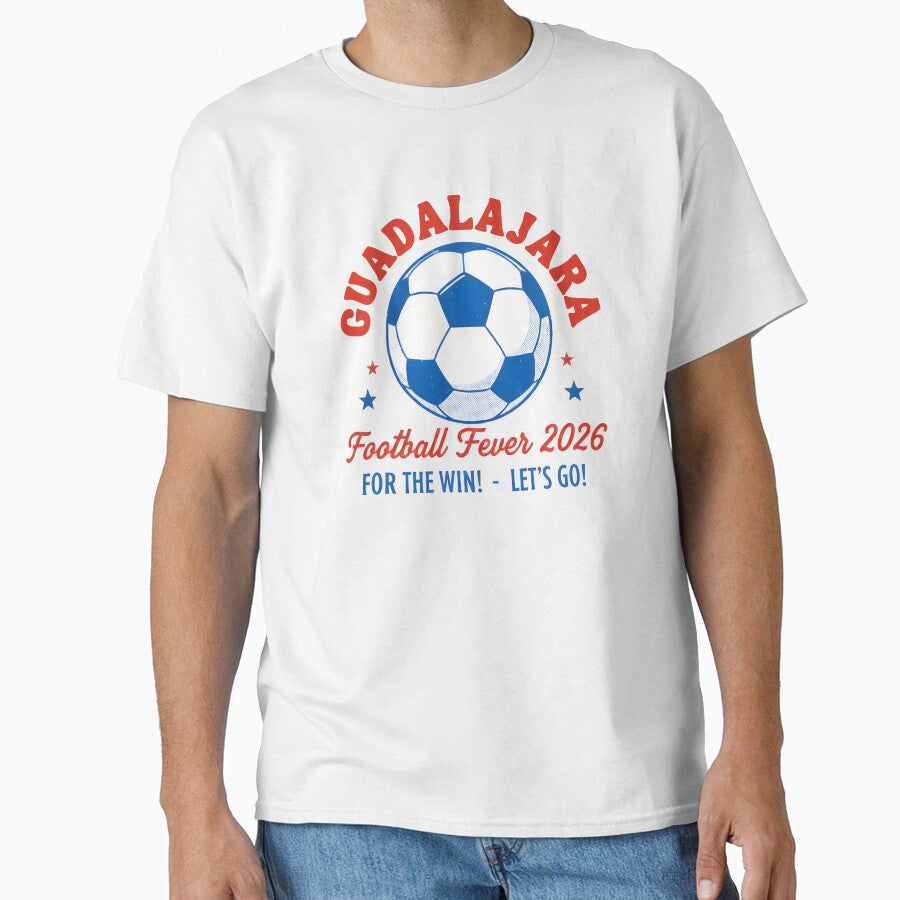 Guadalajara Mexico 2026 Football Soccer by HowToCanadian Unisex T-shirt, Sweatshirt, Hoodie, Long Sleeve Tee - T-Shirt, Sweatshirt, Hoodie