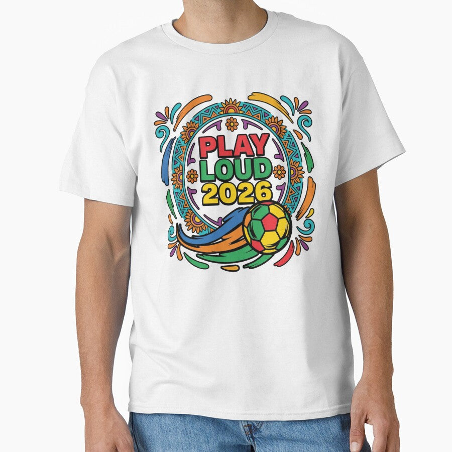 Play Loud 2026 Mexico Soccer Fiesta - Mexican Football Fan Art by aga4kids Unisex T-shirt, Sweatshirt, Hoodie, Long Sleeve Tee - T-Shirt, Sweatshirt, Hoodie