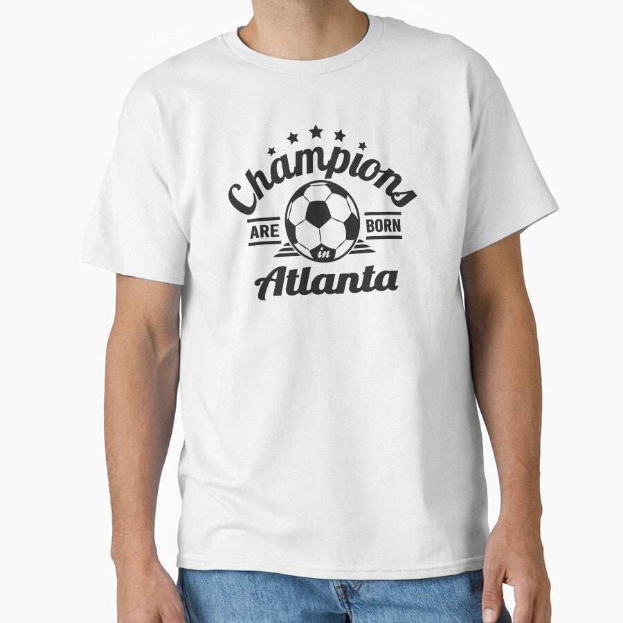 Champions Are Born In Atlanta , Soccer fans vintage gift by lamjar-art Unisex T-shirt, Sweatshirt, Hoodie, Long Sleeve Tee - T-Shirt, Sweatshirt, Hoodie