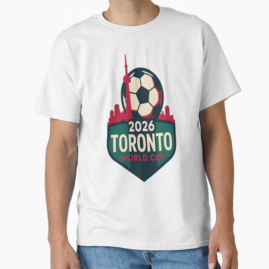 2026 Toronto World Cup Design by TrueNorthThreads Unisex T-shirt, Sweatshirt, Hoodie, Long Sleeve Tee - T-Shirt, Sweatshirt, Hoodie