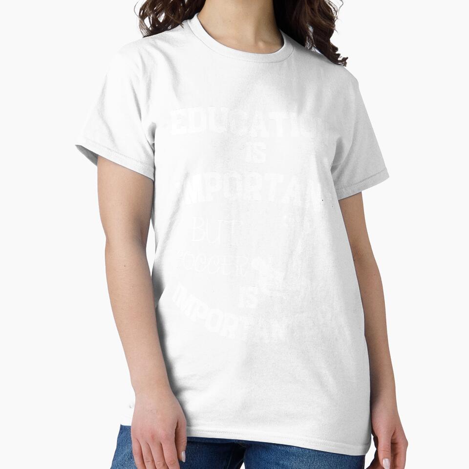 Education Is Important But Soccer Importanter, Funny - Adult & Kids T-Shirts, Sweatshirts & Hoodies apparel design preview 2