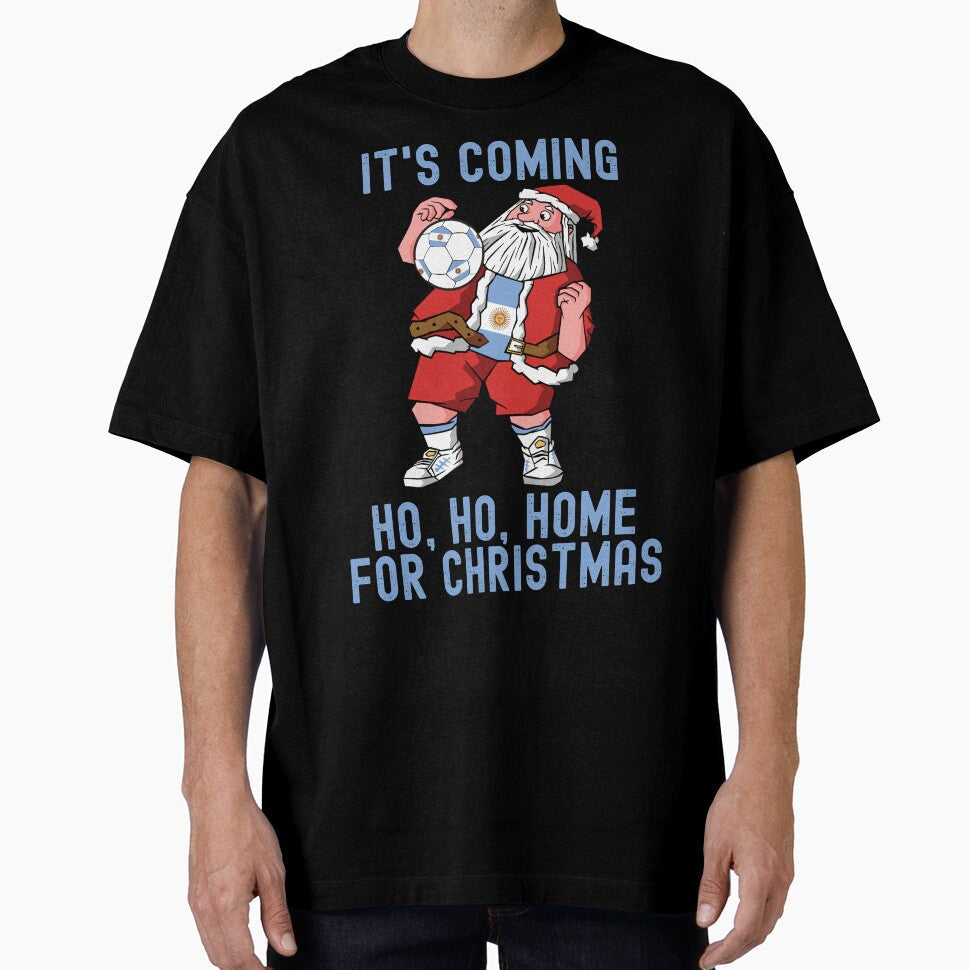 It's Coming Ho, Ho, Home For Christmas Argentina Flag Kid Mens by pipsmerch Unisex T-shirt, Sweatshirt, Hoodie, Long Sleeve Tee - T-Shirt, Sweatshirt, Hoodie