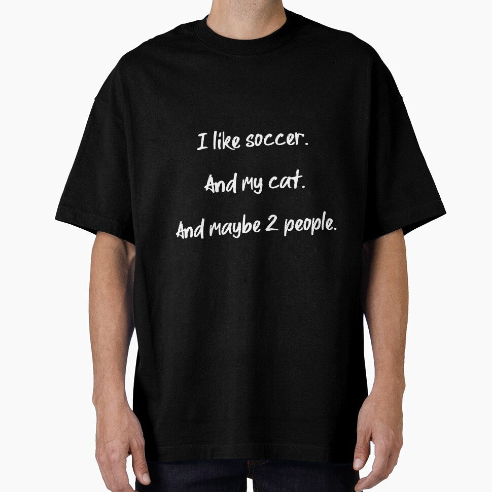 I love soccer, my cat and 2 people II by 2Girls1Shirt - Adult & Kids T-Shirts, Sweatshirts & Hoodies apparel design preview 1