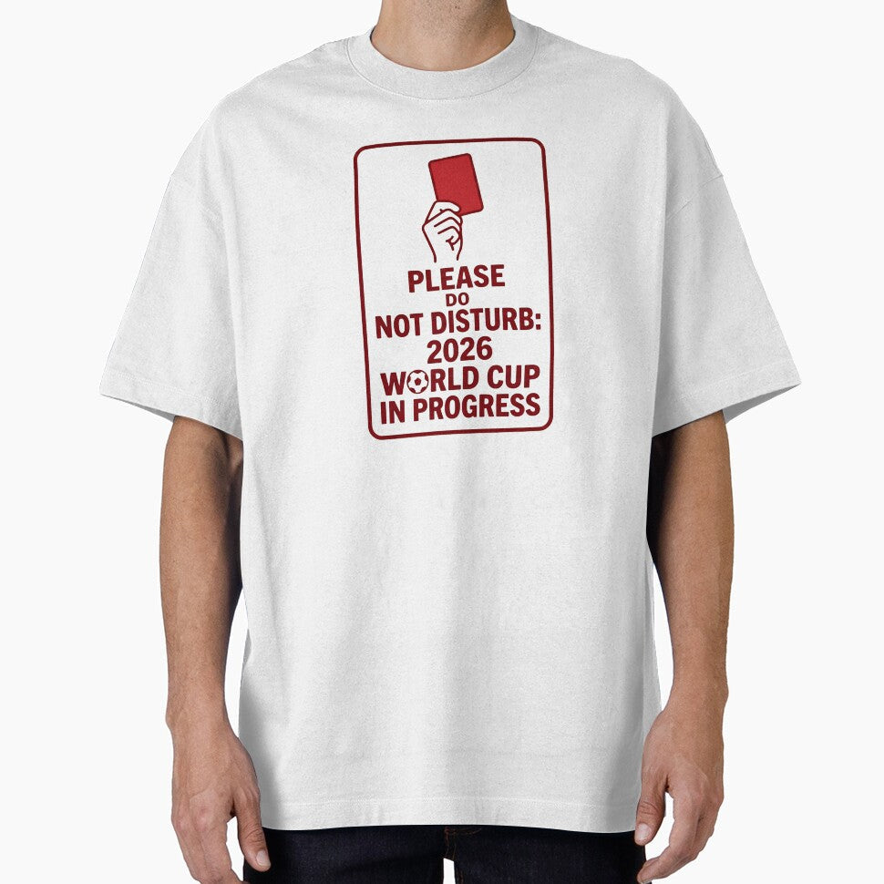 Please Do Not Disturb 2026 World Cup  Funny Soccer Fan Gift by Jaroslaw-S Unisex T-shirt, Sweatshirt, Hoodie, Long Sleeve Tee - T-Shirt, Sweatshirt, Hoodie