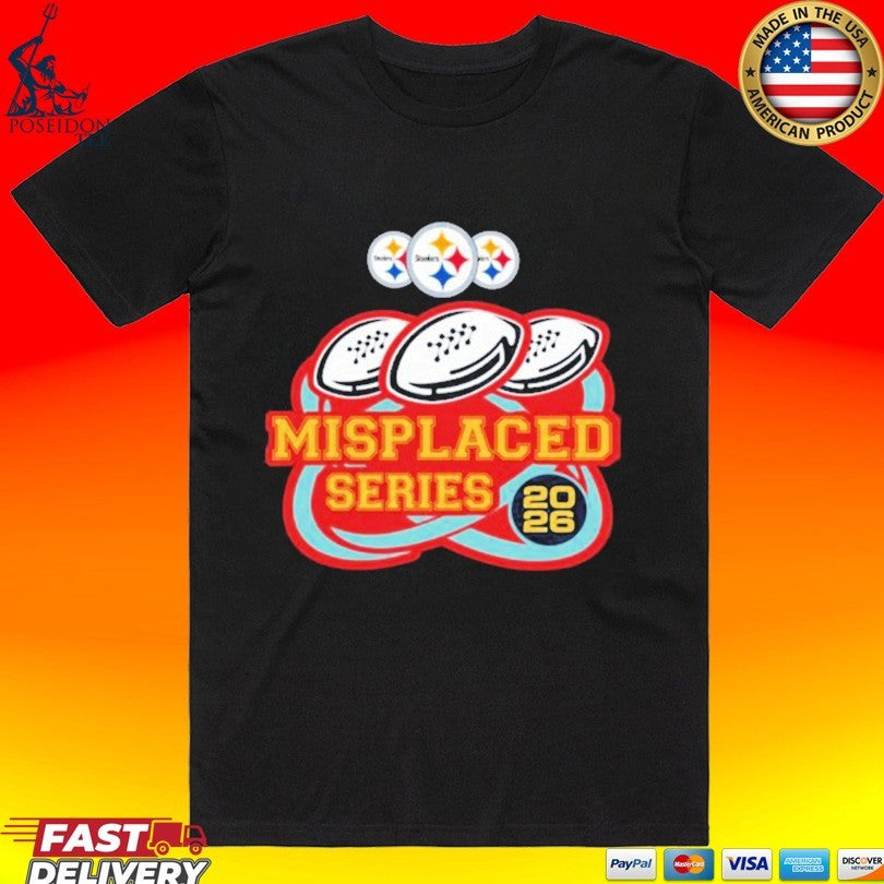 Steelers Misplaced Series 2026 T-shirt Unisex T-shirt, Sweatshirt, Hoodie, Long Sleeve Tee - T-Shirt, Sweatshirt, Hoodie