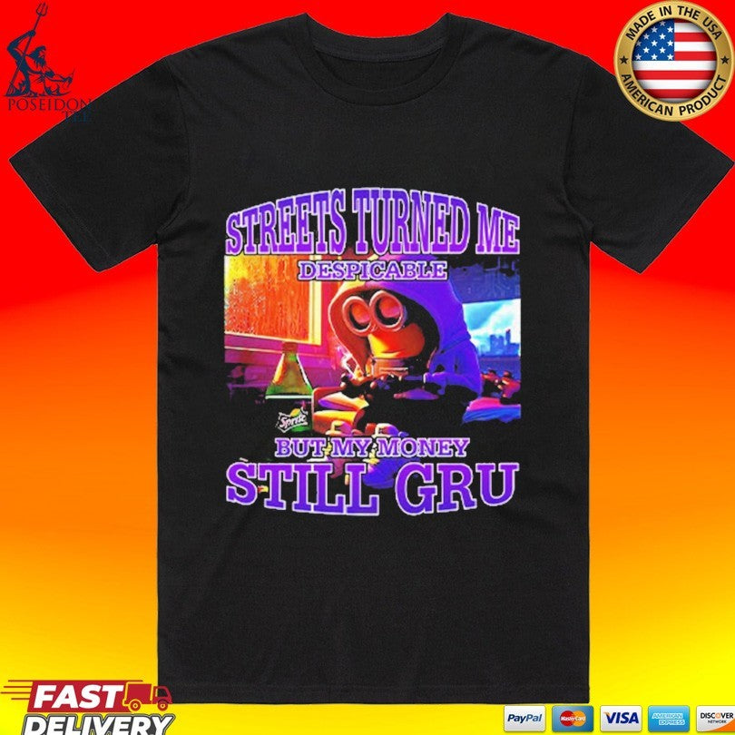 Streets Turned Me Despicable But My Money Still Gru Minion T-shirt Unisex T-shirt, Sweatshirt, Hoodie, Long Sleeve Tee - T-Shirt, Sweatshirt, Hoodie