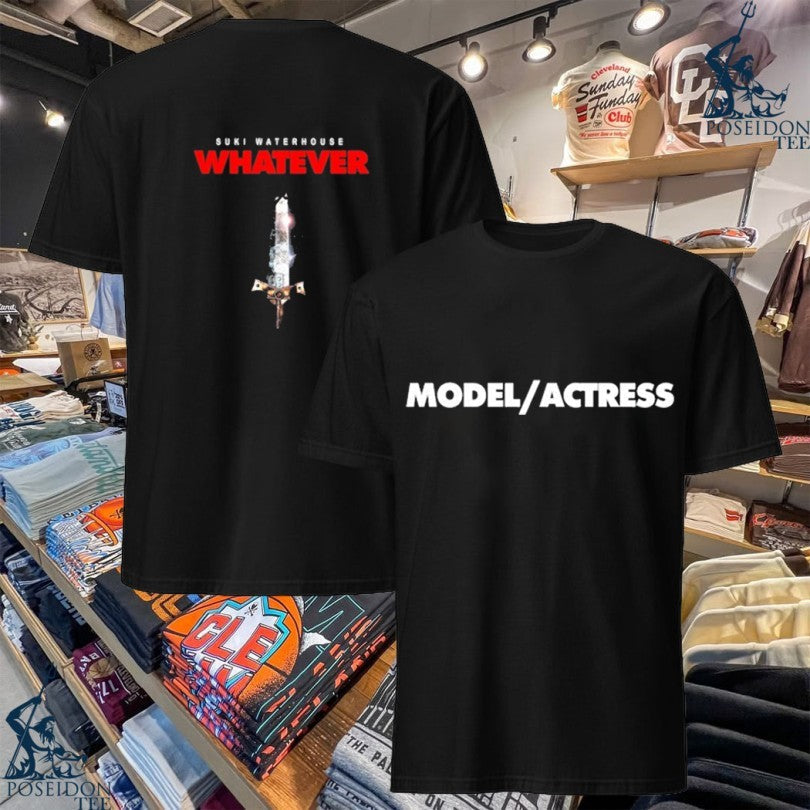 Suki Waterhouse Whatever Model Actress T-shirt Unisex T-shirt, Sweatshirt, Hoodie, Long Sleeve Tee - T-Shirt, Sweatshirt, Hoodie