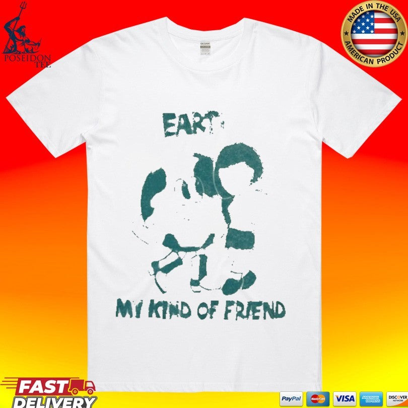 Taylor Dearden Earth My Kind Of Friend T-shirt Unisex T-shirt, Sweatshirt, Hoodie, Long Sleeve Tee - T-Shirt, Sweatshirt, Hoodie