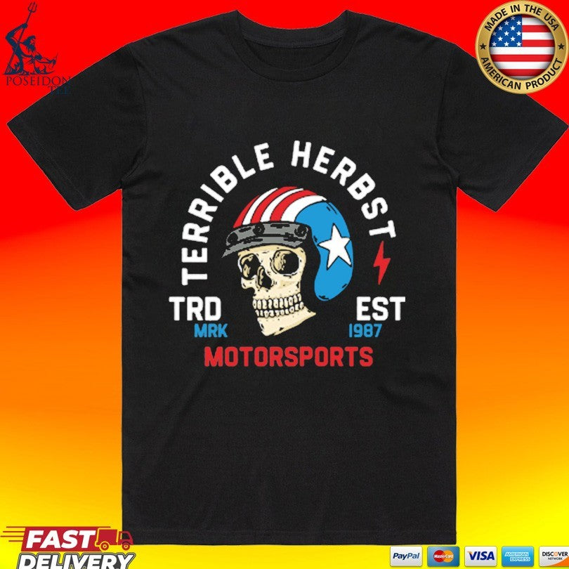 Terrible Herbst Motorsports American Est 1987 Skull T-shirt Unisex T-shirt, Sweatshirt, Hoodie, Long Sleeve Tee - T-Shirt, Sweatshirt, Hoodie