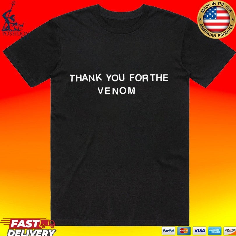 Thank You For The Venom T-shirt Unisex T-shirt, Sweatshirt, Hoodie, Long Sleeve Tee - T-Shirt, Sweatshirt, Hoodie