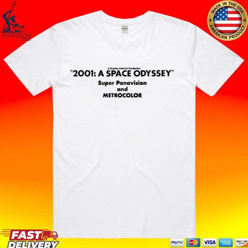 The 2001 A Space Odyssey Super Panavision And Metrocolor T-shirt Unisex T-shirt, Sweatshirt, Hoodie, Long Sleeve Tee - T-Shirt, Sweatshirt, Hoodie