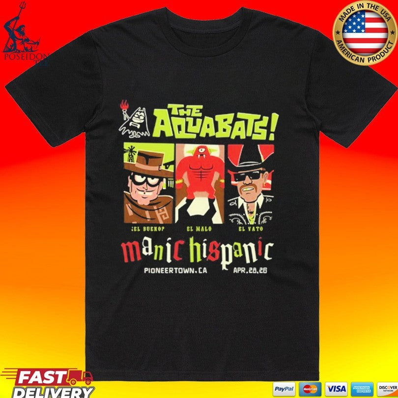 The Aquabats Manic Hispanic Pioneertown, Ca 4.28.2026 T-shirt Unisex T-shirt, Sweatshirt, Hoodie, Long Sleeve Tee - T-Shirt, Sweatshirt, Hoodie