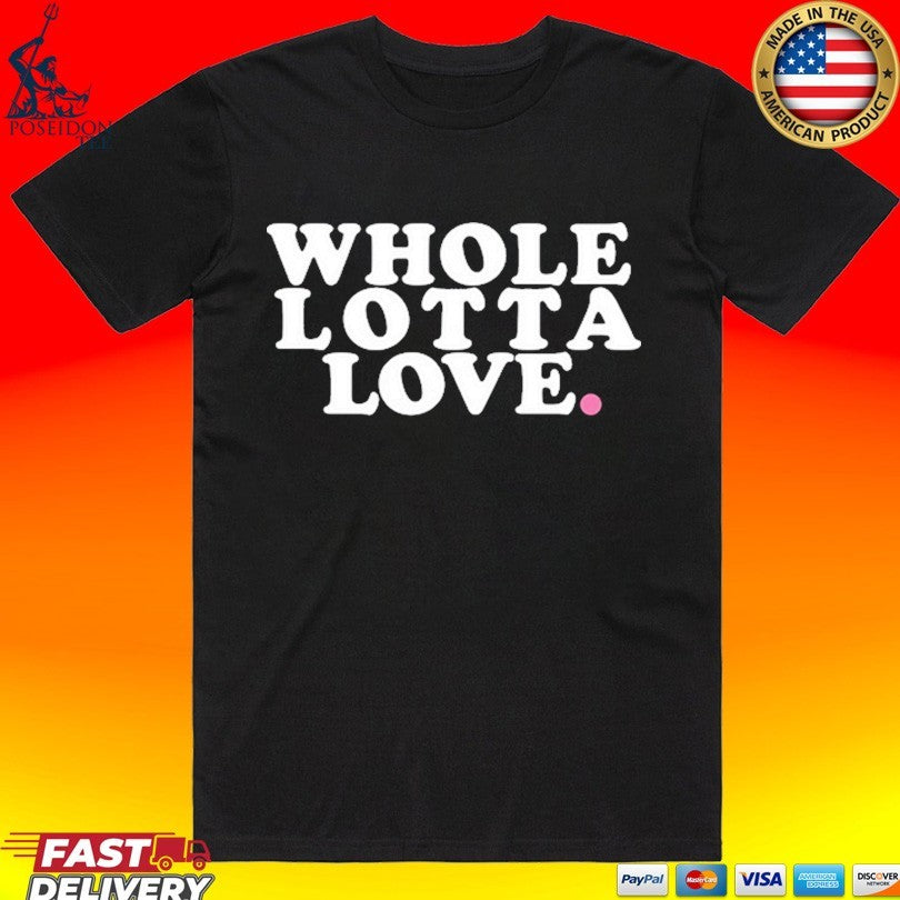 The Bitter Southerner Whole Lotta Love T-shirt Unisex T-shirt, Sweatshirt, Hoodie, Long Sleeve Tee - T-Shirt, Sweatshirt, Hoodie