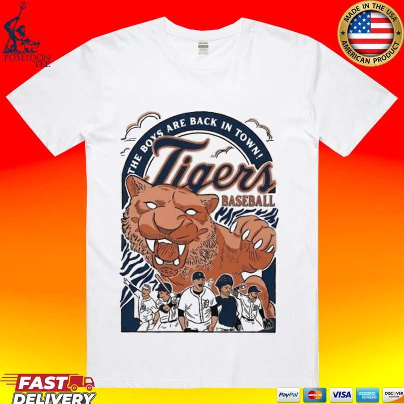 The Boys Are Back in Town Tigers Baseball T-shirt Unisex T-shirt, Sweatshirt, Hoodie, Long Sleeve Tee - T-Shirt, Sweatshirt, Hoodie