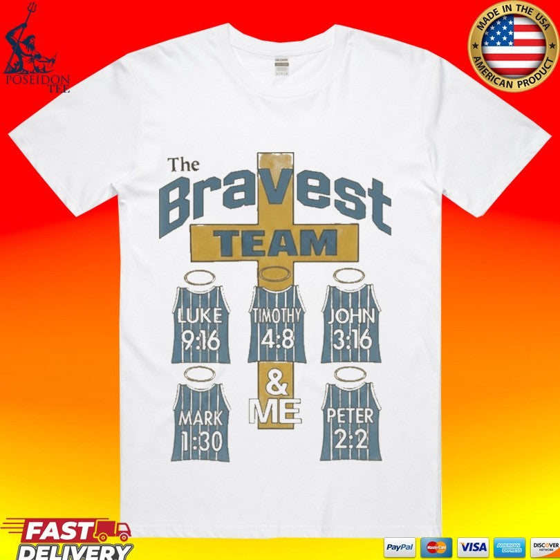 The Bravest Team And Me Gospel T-shirt Unisex T-shirt, Sweatshirt, Hoodie, Long Sleeve Tee - T-Shirt, Sweatshirt, Hoodie