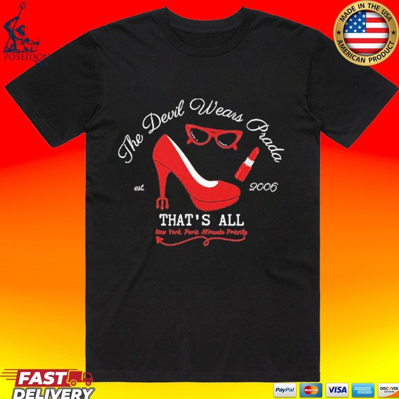 The Devil Wears Prada Thats All Est 2006 T-shirt Unisex T-shirt, Sweatshirt, Hoodie, Long Sleeve Tee - T-Shirt, Sweatshirt, Hoodie