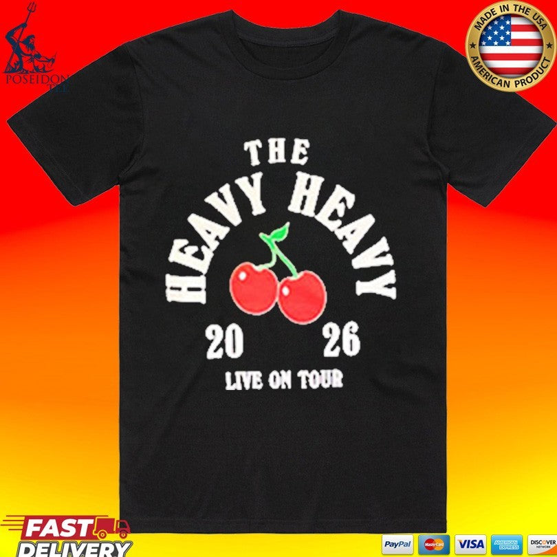 The Heavy Heavy Live On Tour 2026 T-shirt Unisex T-shirt, Sweatshirt, Hoodie, Long Sleeve Tee - T-Shirt, Sweatshirt, Hoodie