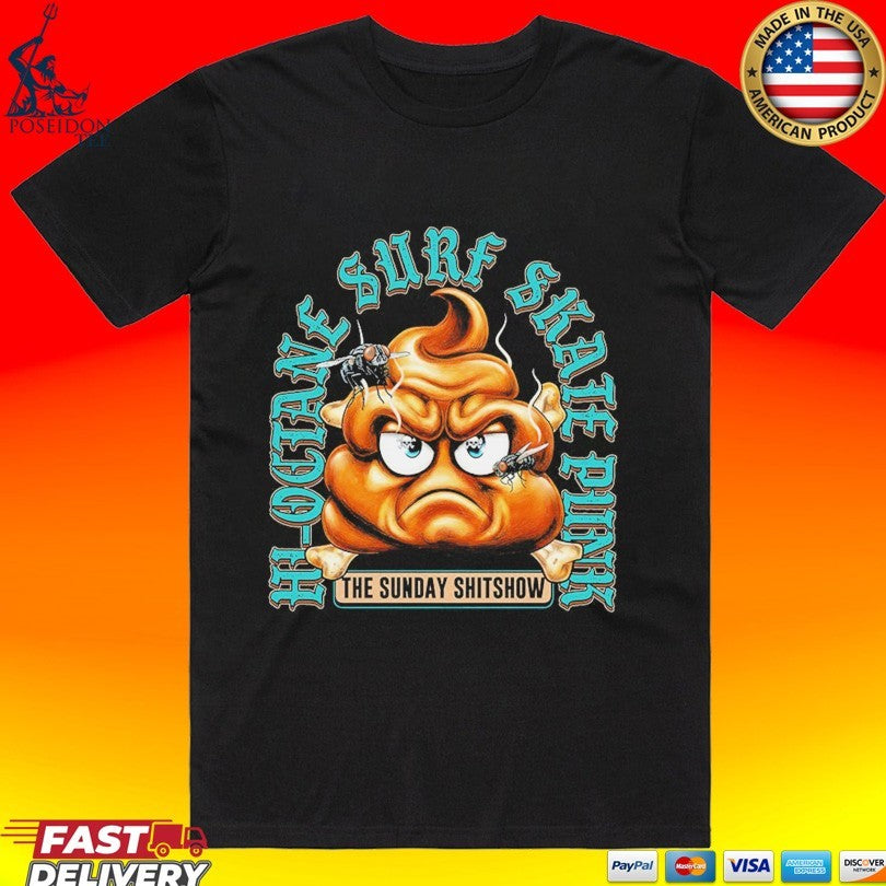 The Sunday Shitshow Hi-octane Surf Skate Punk T-shirt Unisex T-shirt, Sweatshirt, Hoodie, Long Sleeve Tee - T-Shirt, Sweatshirt, Hoodie