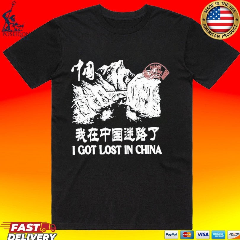 Tip 2 Tip I Got Lost In China T-shirt Unisex T-shirt, Sweatshirt, Hoodie, Long Sleeve Tee - T-Shirt, Sweatshirt, Hoodie