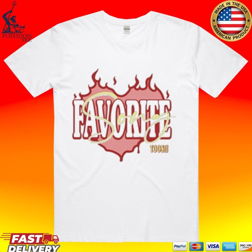 Toosii2x Favorite Song T-shirt Unisex T-shirt, Sweatshirt, Hoodie, Long Sleeve Tee - T-Shirt, Sweatshirt, Hoodie